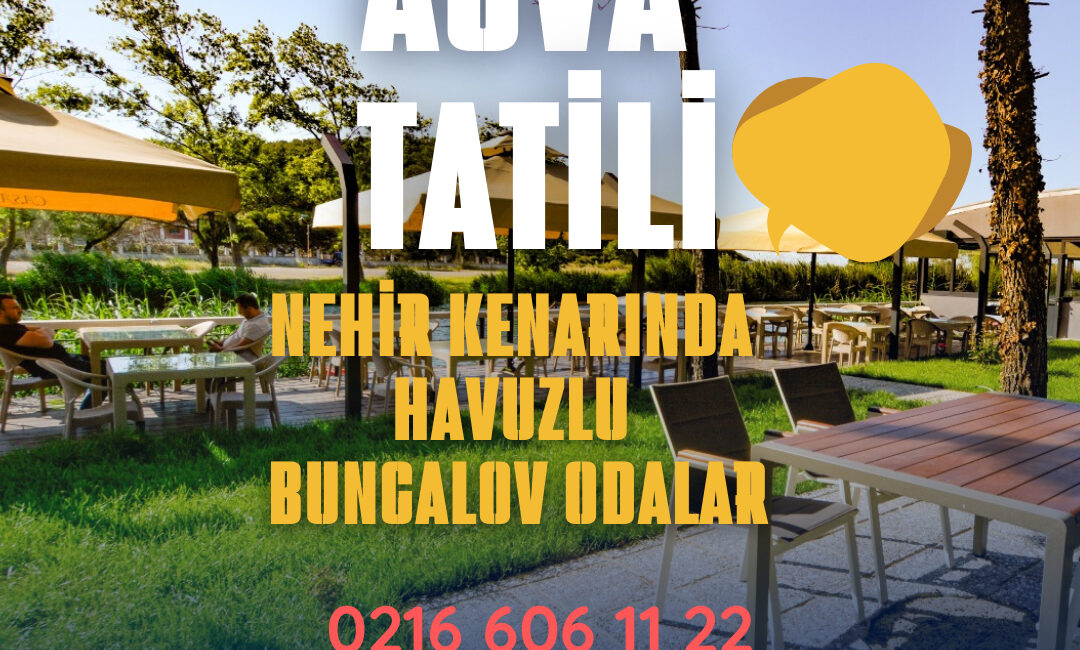 Yeşilin ve mavinin kucaklaştığı Ağva'da, doğayla iç içe bir tatil