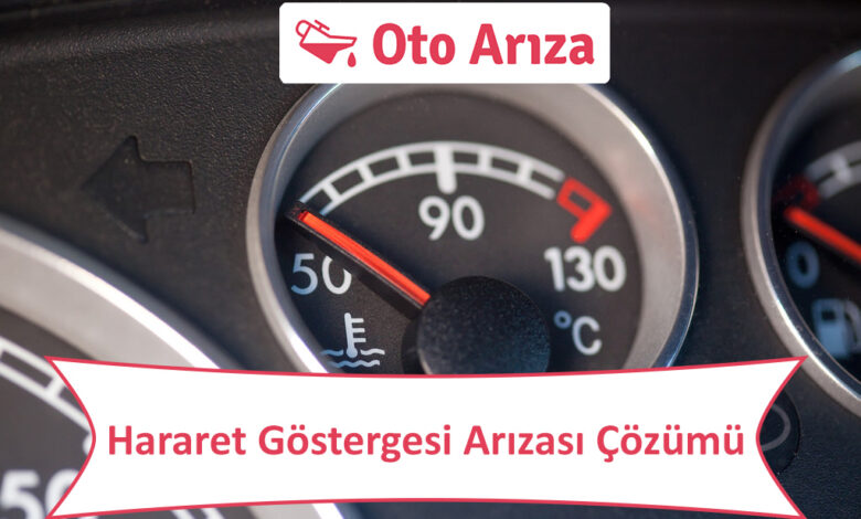 Hararet göstergesi arızası, aracınızın